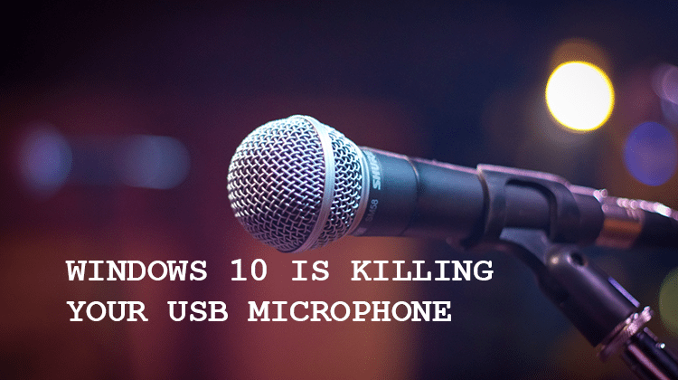 Windows 10 Driver Causes Low Volume On Any USB Microphone